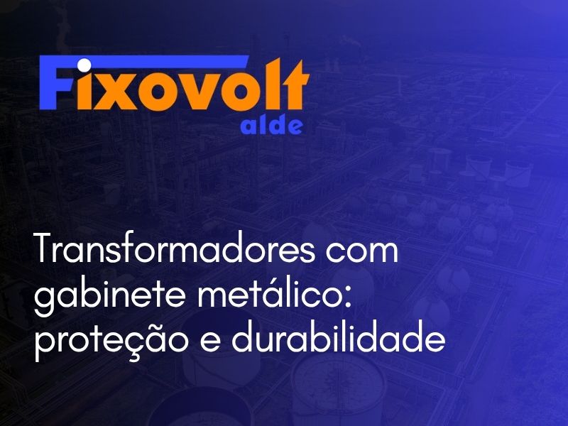 Transformadores com gabinete metálico