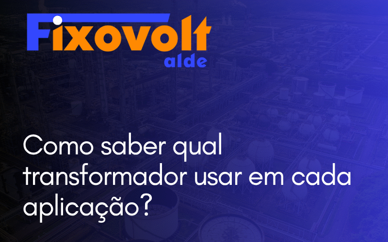 qual transformador usar